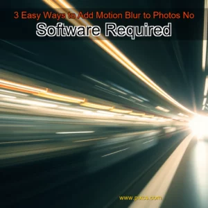 Read more about the article 3 Easy Ways to Add Motion Blur to Photos  No Software Required