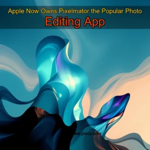 Read more about the article Apple Now Owns Pixelmator  the Popular Photo Editing App